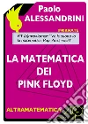 La matematica dei Pink Floyd. E-book. Formato EPUB ebook di Paolo Alessandrini