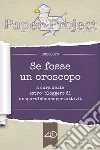 Se fosse un oroscopo. Ritratti atipici dei segni zodiacali. E-book. Formato EPUB ebook di astro-bloggers di unaparolabuonapertutti.it