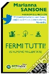 Fermi tutti! (O almeno rallentate). E-book. Formato EPUB ebook di Marianna Sansone