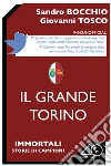 Il grande Torino. E-book. Formato EPUB ebook di Sandro Bocchio