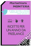 Ricette per un anno da freelance. E-book. Formato EPUB ebook di Mariachiara Montera