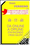 Da online a offline: stai facendo i passi giusti?. E-book. Formato EPUB ebook