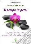 Il tempo in pezzi. E-book. Formato PDF ebook di Ioanna Arsenaki
