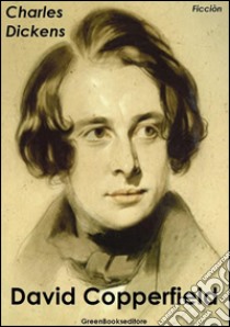 David Copperfield. Ediz. spagnola. E-book. Formato EPUB ebook di Charles Dickens