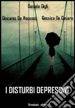 I disturbi depressivi. E-book. Formato EPUB ebook