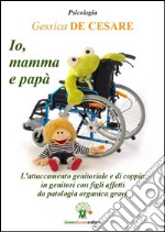 Io, mamma e papà. E-book. Formato EPUB ebook