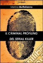 Il criminal profiling del serial killer. E-book. Formato EPUB