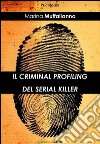 Il criminal profiling del serial killer. E-book. Formato EPUB ebook di Marina Muffallanno