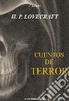 Cuentos de terror. E-book. Formato EPUB ebook di H. P. Lovecraft