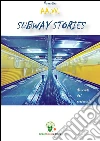 Subway Stories: Racconti dal sottosuolo. E-book. Formato PDF ebook di AA. VV.