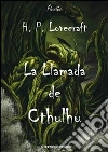 La Llamada de Chtulhu. E-book. Formato EPUB ebook di H. P. Lovecraft
