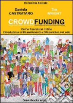 Crowdfunding: Come finanziarsi on line. E-book. Formato EPUB