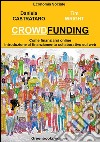 Crowdfunding: Come finanziarsi on line. E-book. Formato EPUB ebook di Daniela Castrataro