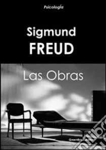 Las obras. E-book. Formato EPUB ebook di Sigmund Freud