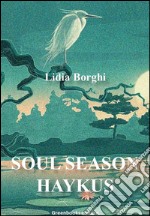 Soul Season Haikus. E-book. Formato EPUB ebook