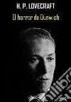 El horror de Dunwich. E-book. Formato EPUB ebook di H. P. Lovecraft