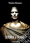 Storia di Roma. Ediz. integrale. E-book. Formato EPUB ebook