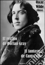 Obras: El retrato de Dorian Gray - El fantasma de Canterville. E-book. Formato EPUB ebook