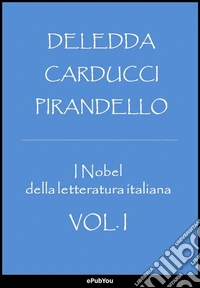 I Nobel della letteratura italiana. E-book. Formato EPUB ebook