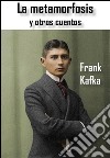 La metamorfosis y otros cuentos. E-book. Formato EPUB ebook di Frank Kafka