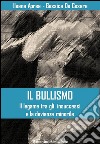 Il bullismo - Il legame tra gli  insuccessi e la devianza minorile. E-book. Formato EPUB ebook di Gessica De Cesare