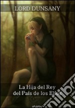 La hija del rey del país de los elfos. E-book. Formato Mobipocket ebook