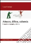 Attacco, difesa, calunnia. Il negative campaigning in Italia. E-book. Formato EPUB ebook