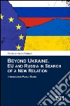 Beyond UkraineEU and Russia in Search of a New Relation. E-book. Formato EPUB ebook