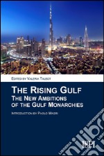 The Rising GulfThe New Ambitions of the Gulf Monarchies. E-book. Formato EPUB