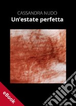 Un&apos;estate perfetta. E-book. Formato EPUB