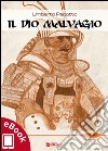 Il dio malvagio. E-book. Formato EPUB ebook