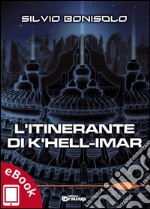 L'itinerante di K'hell-Imar. E-book. Formato EPUB ebook