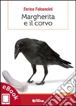 Margherita e il corvo: Quasi una storia del pensiero evoluzionistico. E-book. Formato EPUB