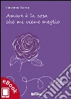 Amare è la cosa che mi viene meglio. E-book. Formato EPUB ebook di Giovanna Garza