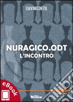 Nuragico.odt: L'incontro. E-book. Formato Mobipocket