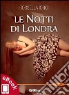 Le notti di Londra. E-book. Formato EPUB ebook