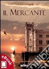 Il mercante. E-book. Formato EPUB ebook di Francesco Pergola