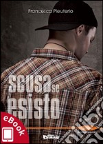 Scusa se esisto. E-book. Formato EPUB ebook