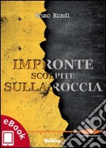 Impronte scolpite sulla roccia. E-book. Formato EPUB ebook