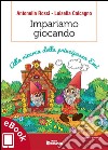 Impariamo giocando: Alla ricerca della principessa Emi. E-book. Formato EPUB ebook di Antonella Rossi