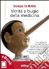 Verità e bugie della medicina: Tutto quello che non viene detto su osteoporosi, colesterolo, cancro, sclerosi multipla, Alzheimer, morbo di Crohn, allergie, vaccinazioni, autismo, malattie autoimmuni, ecc.. E-book. Formato EPUB ebook