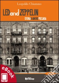 LedandZeppelin: Storia d'amore precaria. E-book. Formato PDF ebook di Leopoldo Chiummo