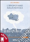 L'ippopotamo sulla nuvola. E-book. Formato EPUB ebook