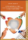 Le trame della cura. Le narrazioni dei pazienti e l'esperienza di un medico per ripensare salute e malattia. E-book. Formato PDF ebook
