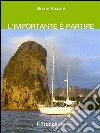 L'importante è partire. E-book. Formato EPUB ebook