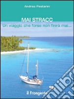 MAI STRACC Un viaggio che forse non finirà mai.... E-book. Formato EPUB ebook