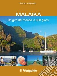 MALAIKA Un giro del mondo in 680 giorni. E-book. Formato EPUB ebook