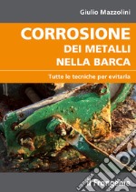 Corrosione dei metalli nella barcaTutte le regole per evitarla. E-book. Formato EPUB ebook