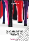 Four girlfriends at the coffee bar: The dam. E-book. Formato EPUB ebook di Daniele Aiolfi
