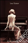 Lou @ Rainer : due estranei che non possono fare a meno l’una dell’altro. E-book. Formato EPUB ebook di Lou Rainer